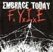 Embrace Today : FxYxIxE